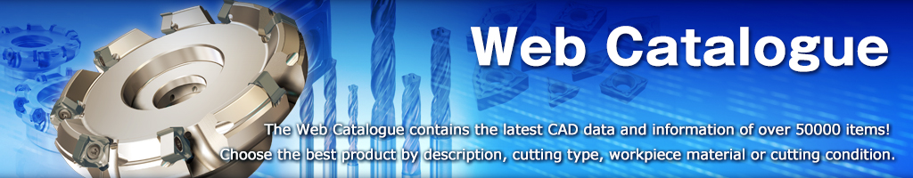 Mitsubishi Materials Web Catalogue The Web Catalogue contains the latest CAD data and information of over 8000 items!  Choose the best product by description, cutting type, workpiece material or cutting condition.