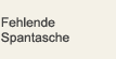 Fehlende Spantasche