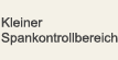 Kleiner Spankontrollbereich