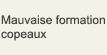 Mauvaise formation copeaux