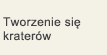 Tworzenie się kraterów
