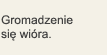 Gromadzenie się wióra.