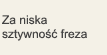 Za niska sztywność freza